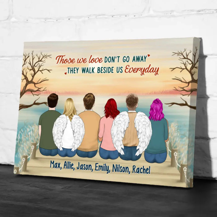 Personalized Canvas, Up To 6 People, Those We Love Don't Go Away They Walk Beside Us Everyday, Memorial Gift For Loss Of Family And Friends