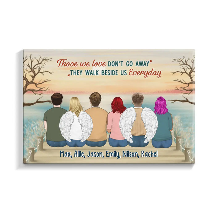 Personalized Canvas, Up To 6 People, Those We Love Don't Go Away They Walk Beside Us Everyday, Memorial Gift For Loss Of Family And Friends