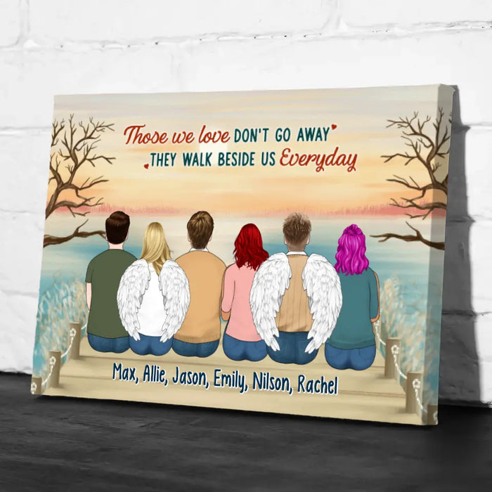 Personalized Canvas, Up To 6 People, Those We Love Don't Go Away They Walk Beside Us Everyday, Memorial Gift For Loss Of Family And Friends