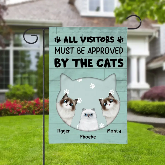 All Visitors Must Be Approved By The Cats - Personalized Gifts Custom Garden Flag For Cat Lovers