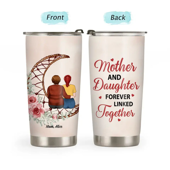 Mother and Daughter Forever Linked Together - Personalized Gifts Custom Tumbler for Mom, Mother's Day Gift