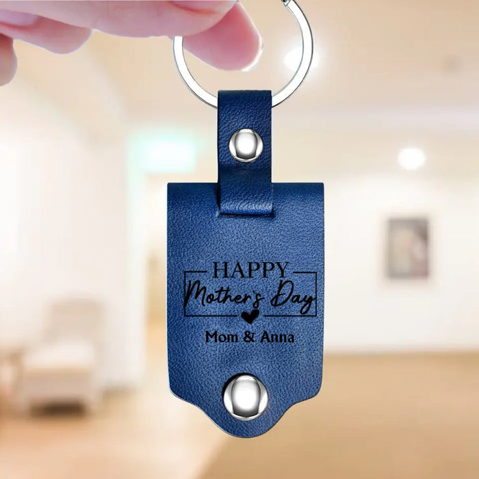 Mom I Know You Loved Me As Long As I’ve Lived But I’ve Loved You My Whole Life, Personalized Photo Leather Keychain, Mother’s Day Gifts, Gift For Mom