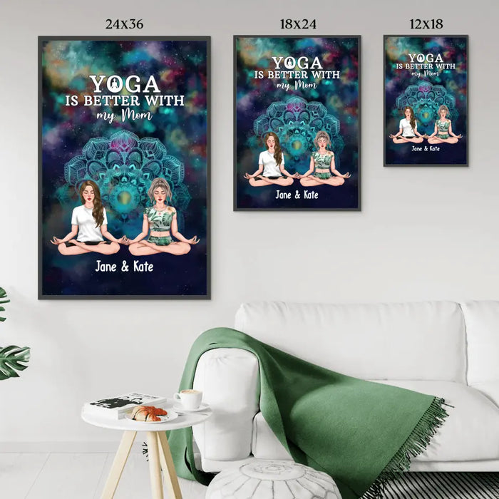Yoga Is Better With My Mom - Personalized Gifts Custom Yoga Poster For Mom, Yoga Lovers