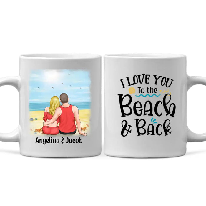 Couple at Beach I Love You to the Beach and Back - Personalized Mug For Him, For Her