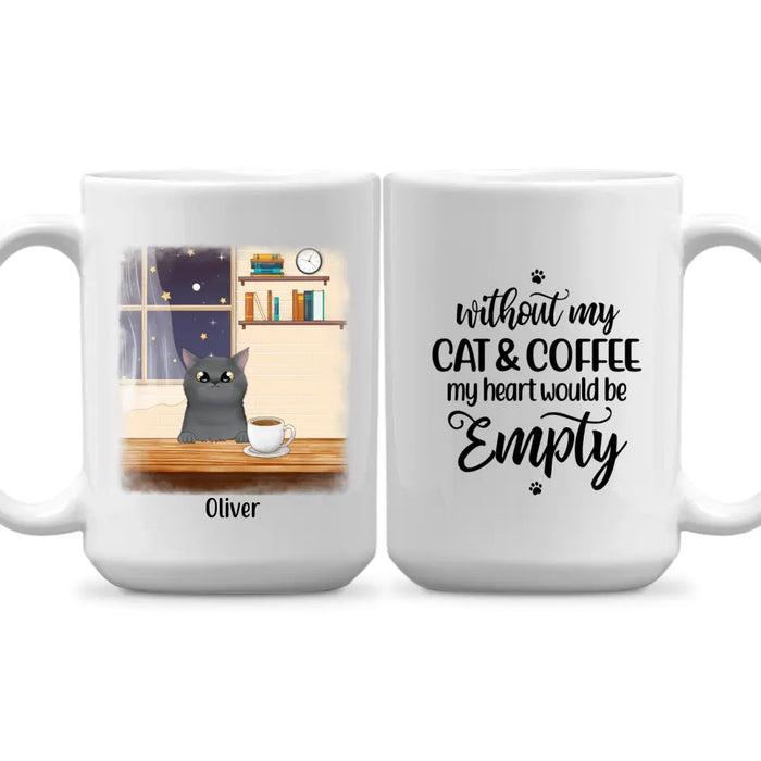 Without My Cat and Coffee My Heart Would Be Empty - Personalized Gifts Custom Coffee Mug for Cat Mom, Coffee