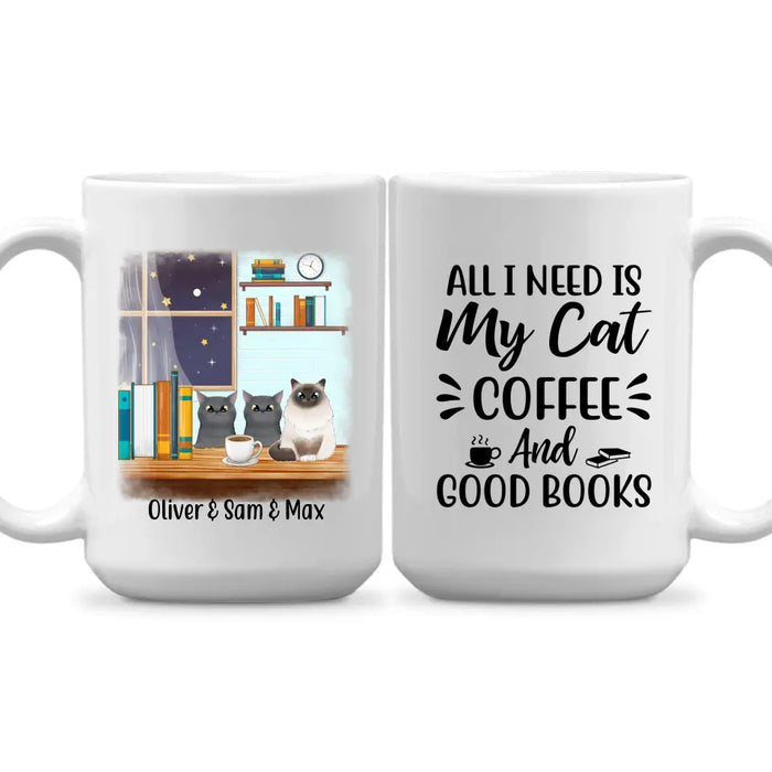 All I Need Is My Cat, Coffee, and Good Books - Personalized Gifts Custom Coffee Mug for Cat Mom, Coffee Lovers