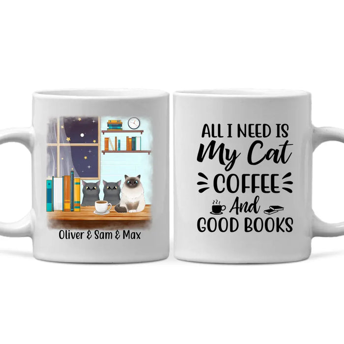 All I Need Is My Cat, Coffee, and Good Books - Personalized Gifts Custom Coffee Mug for Cat Mom, Coffee Lovers