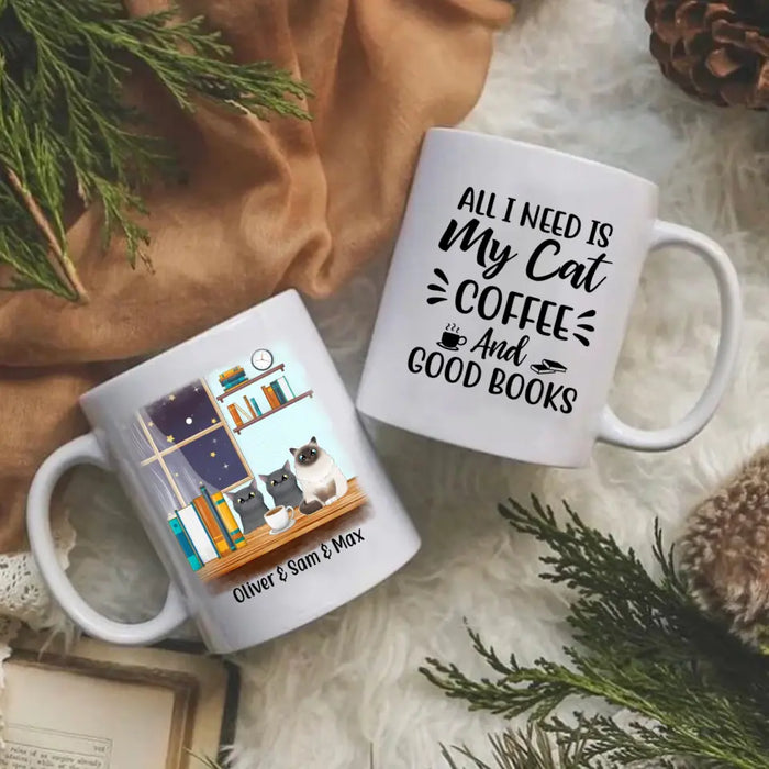 All I Need Is My Cat, Coffee, and Good Books - Personalized Gifts Custom Coffee Mug for Cat Mom, Coffee Lovers