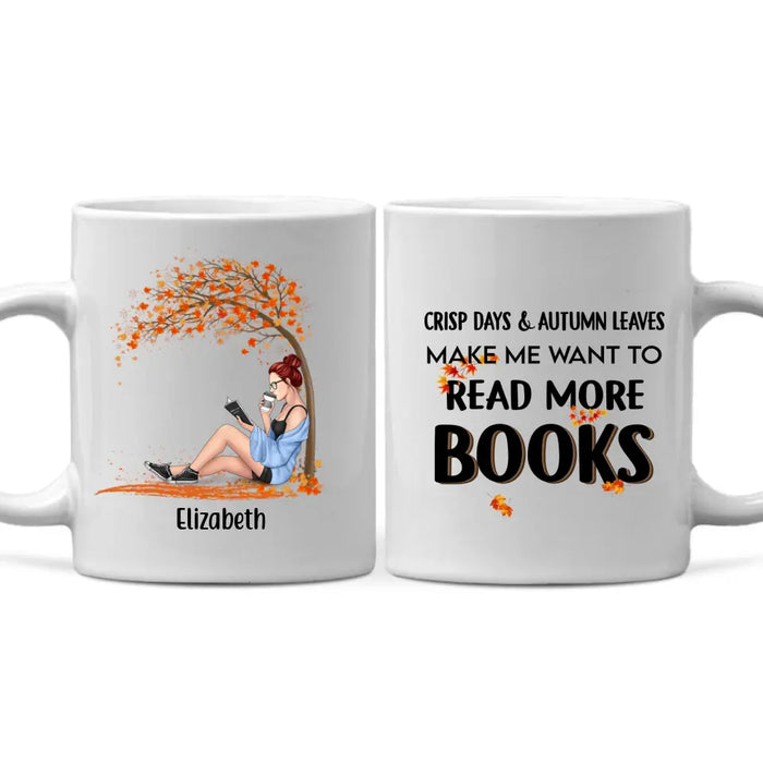 Personalized Mug, Crisp Days & Autumn Leaves Make Me Want To Read More Books, Gifts For Book Lovers