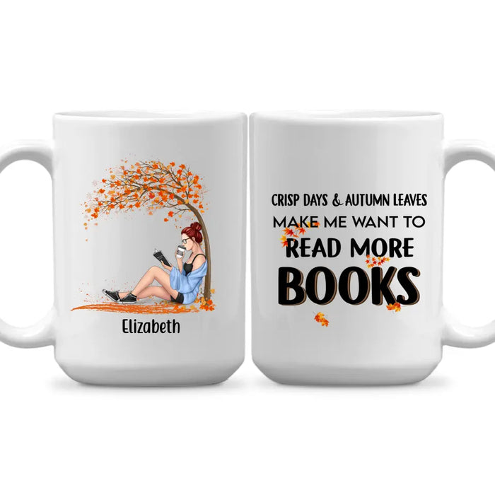 Personalized Mug, Crisp Days & Autumn Leaves Make Me Want To Read More Books, Gifts For Book Lovers