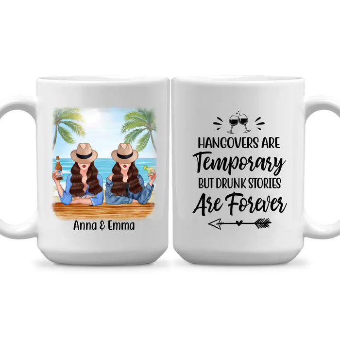 Personalized Mug, Drinking Besties - Hangovers Are Temporary Drunk Stories Are Forever, Gift for Sisters, Best Friends