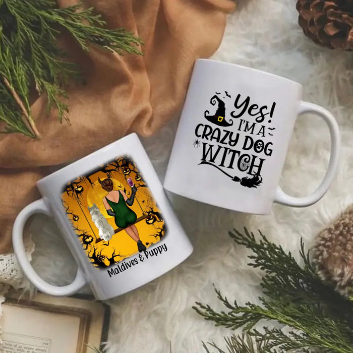 Yes, I'm a Crazy Dog Witch - Halloween Personalized Gifts - Custom Dog Mug for Dog Mom, Dog Lovers