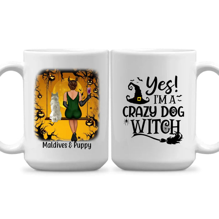 Yes, I'm a Crazy Dog Witch - Halloween Personalized Gifts - Custom Dog Mug for Dog Mom, Dog Lovers