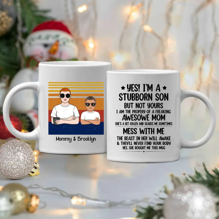 Yes, I'm a Stubborn Son - Personalized Gifts Custom Mug for Mom and Son