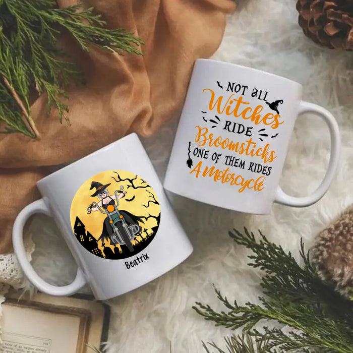 Personalized Mug, Not All Witches Ride Broomsticks, One Of Them Ride A Motorcycle, Halloween Gift For Motorcycle Fans