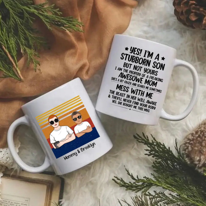 Yes, I'm a Stubborn Son - Personalized Gifts Custom Mug for Mom and Son