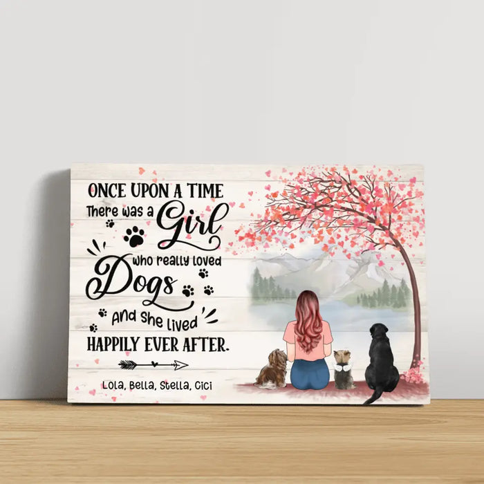 Once Upon A Time There Was A Girl Who Really Loved Dog And She Lived Happily Ever After - Personalized Custom Canvas for Dog Mom, Dog Lovers