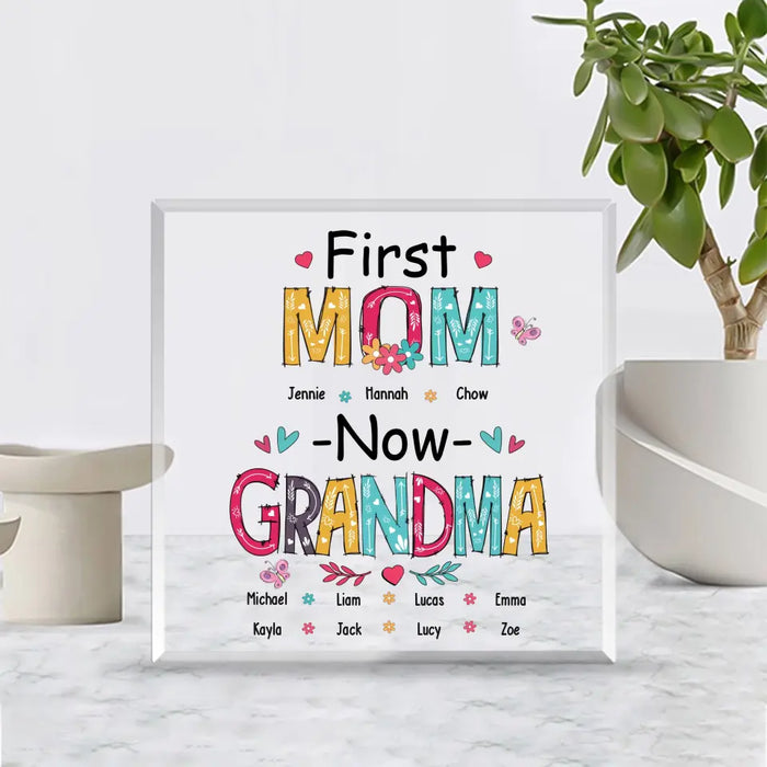 First Mom Now Grandma - Personalized Gifts Custom Acrylic Plaque For Grandma, Nana, Mother's Gift