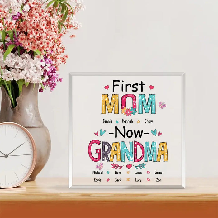 First Mom Now Grandma - Personalized Gifts Custom Acrylic Plaque For Grandma, Nana, Mother's Gift