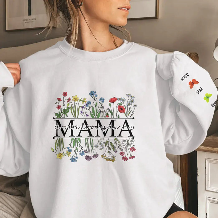 Mama We Love You with Kid Names on Sleeve - Personalized Gifts Custom Sweatshirt for Mom Mama Grandma Nana, Mother's Gift