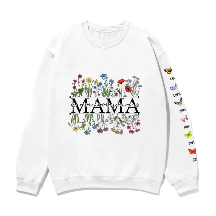 Mama We Love You with Kid Names on Sleeve - Personalized Gifts Custom Sweatshirt for Mom Mama Grandma Nana, Mother's Gift