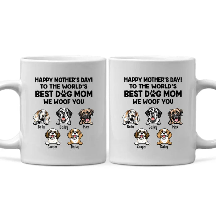 To The World's Best Dog Mom We Woof You - Personalized Mug For Dog Lovers, For Dog Mom