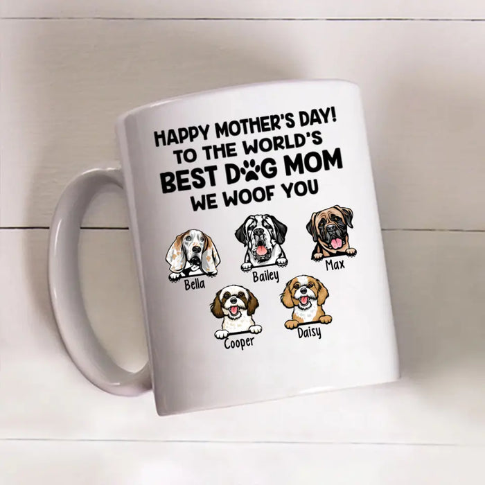 To The World's Best Dog Mom We Woof You - Personalized Mug For Dog Lovers, For Dog Mom