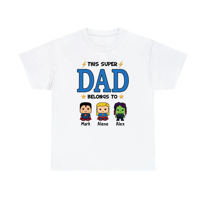 This Super Dad Belongs To - Father's Day Personalized Gifts Custom Heroes Shirt For Dad, Super Hero Lovers