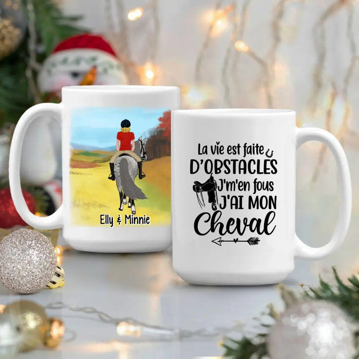 La Vie Est Faite D'obstacles J'm'en Fous J'ai Mon Cheval - Personalized Mug For Him, Her, Horse Lovers