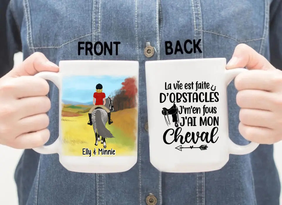 La Vie Est Faite D'obstacles J'm'en Fous J'ai Mon Cheval - Personalized Mug For Him, Her, Horse Lovers