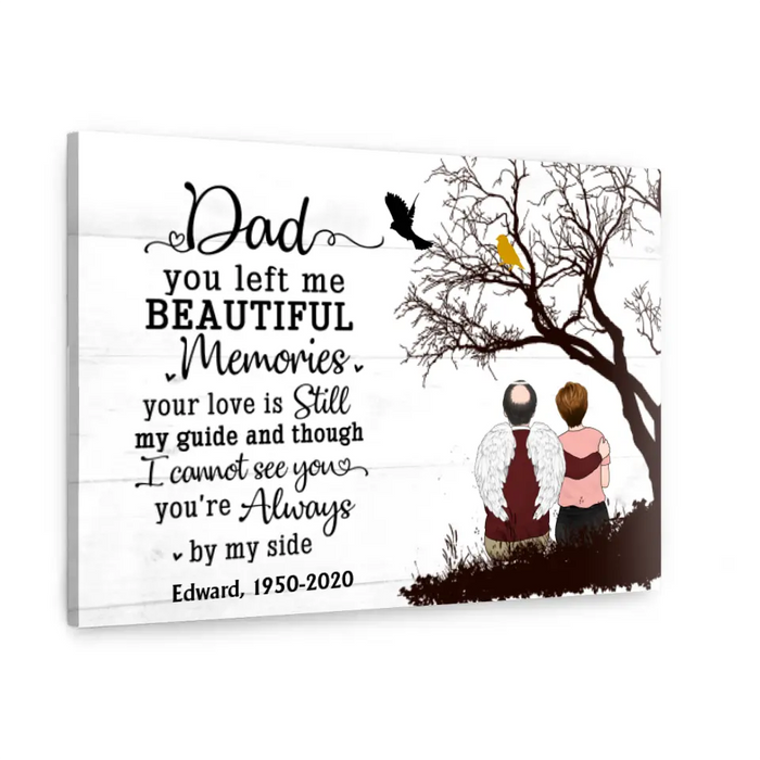 Personalized Custom Memorial Canvas Dad - Dad You Left Me Beautiful Memories, Memorial Gifts