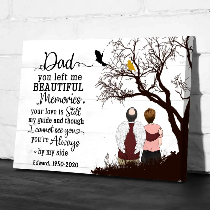 Personalized Custom Memorial Canvas Dad - Dad You Left Me Beautiful Memories, Memorial Gifts