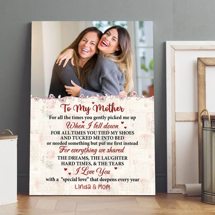 To My Mother For All The Times You Gently Picked Me Up When I Fell Down - Personalized Photo Upload Gifts Custom Canvas for Mom, Mothers Day Gifts From Daughter, Son, Children