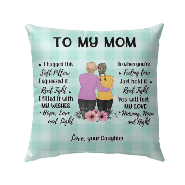 I Hugged This Soft Pillow - Personalized Pillow, Gift For Mom, Mother's Day Gift from Daughter