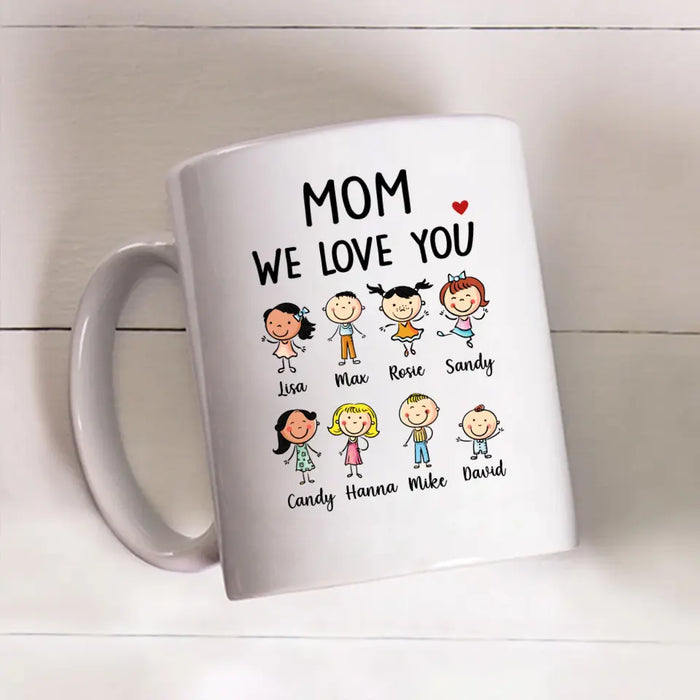 Mom We Love You - Personalized Gifts Custom Family Mug For Mom, For Mother's Day