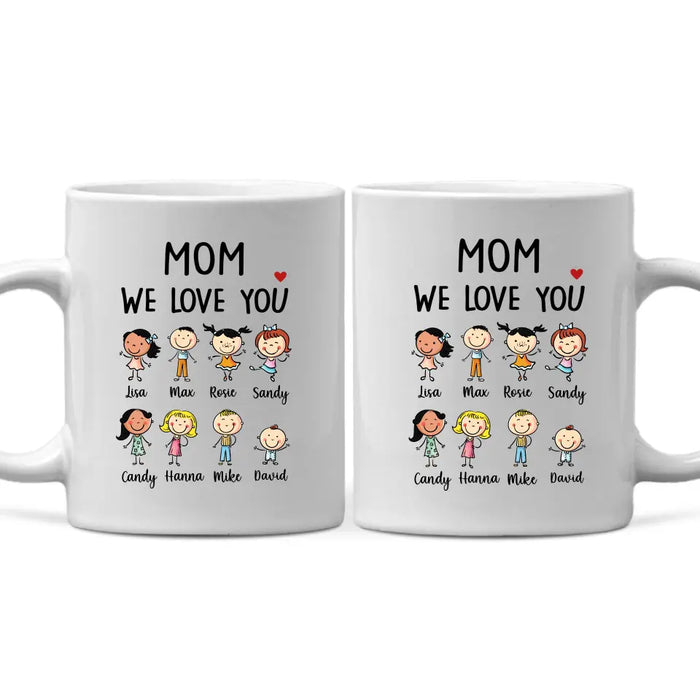 Mom We Love You - Personalized Gifts Custom Family Mug For Mom, For Mother's Day