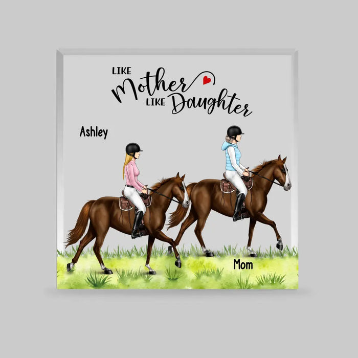 Like Mother Like Daughter- Personalized Gifts Custom Shape Acrylic Plaque for Horse Riding Lovers, Gift For Mom From Daughter