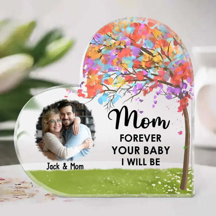 Mom Forever Your Baby I Will - Personalized Acrylic Plaque Custom Photo Upload Gift For Mom From Daughter Son, Mothers Day Gift