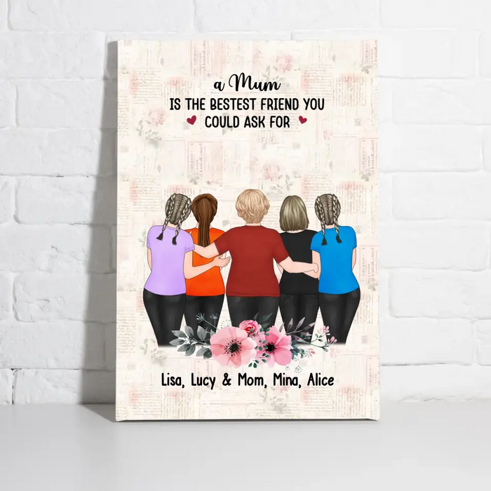 A Mum Is The Bestest Friend You Could Ask For - Personalized Gifts Custom Canvas for Mom, Mothers Day Gifts From Daughters