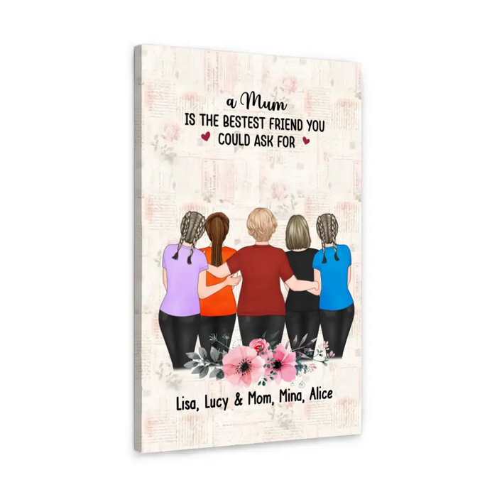 A Mum Is The Bestest Friend You Could Ask For - Personalized Gifts Custom Canvas for Mom, Mothers Day Gifts From Daughters