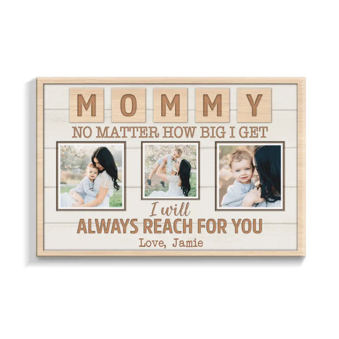 Mommy No Matter How Big I Get - Custom Canvas Photo Upload, For Mom, Mother's Day