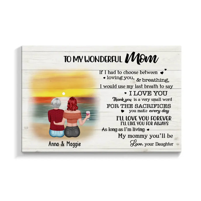 To My Wonderful Mom If I Had To Choose Between Loving You And Breathing - Personalized Gifts Custom Landscape Canvas For Mom, Mother's Gift From Daughter