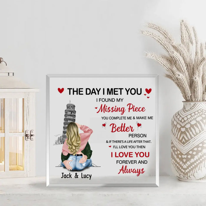 The Day I Met You I Found My Missing Piece - Personalized Gifts Custom Shape Acrylic Plaque For Him/Her, For Couples