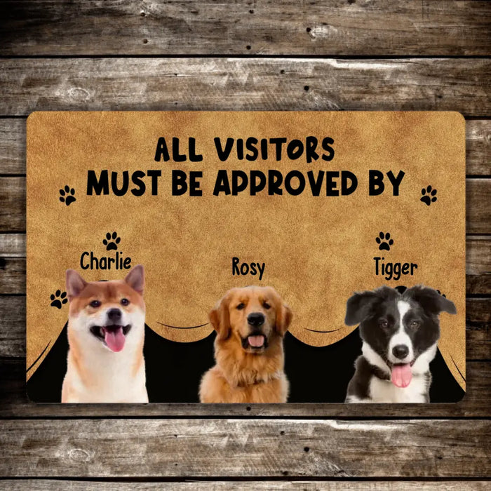 All Visitors Must Be Approved By The Dogs - Personalized Photo Upload Custom Doormat for Dog Cat Lovers