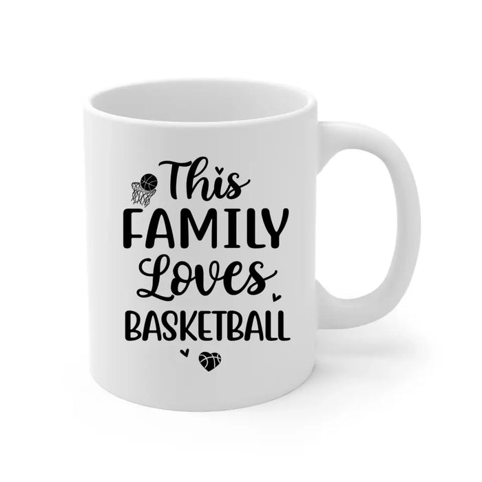 Personalized Mug, Gift For Family And Friends, Basketball Lovers, Basketball Family, This Family Loves Basketball