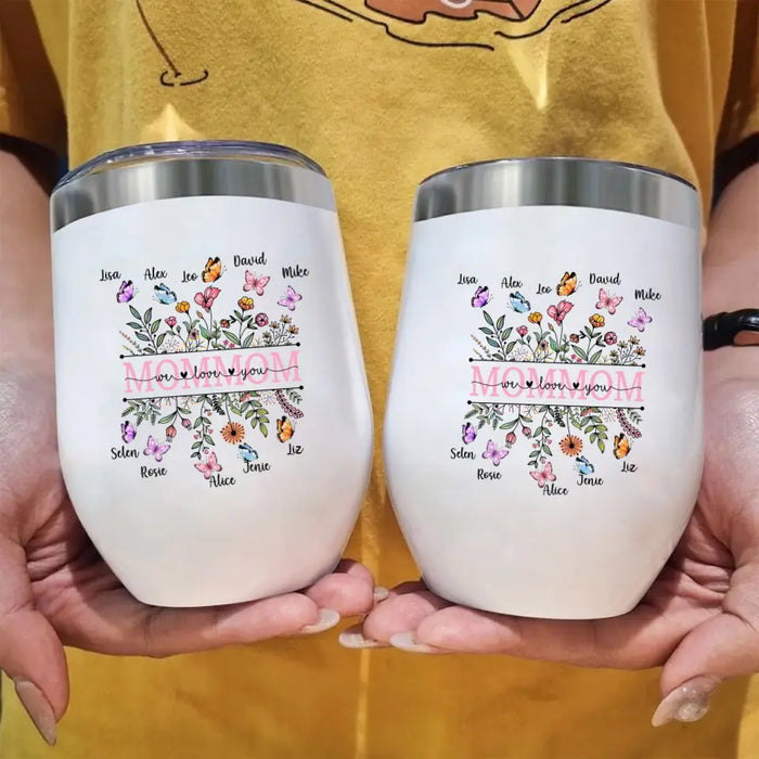 Mommom We Love You - Personalized Wine Tumbler, Custom Butterfly Kids Tumbler, Gift for Grandma, Mom