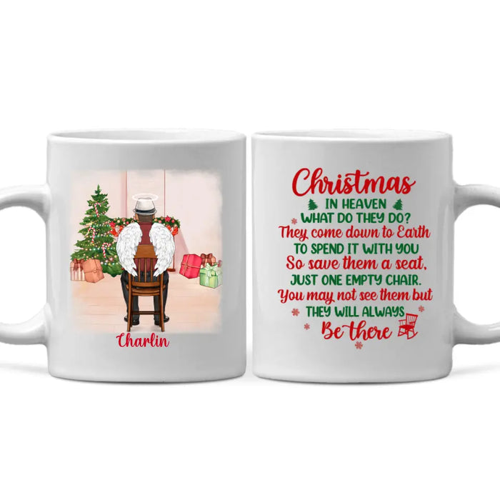 Personalized Mug, Memorial Chair Christmas - You May Not See Them But They Will Be There, Christmas Memorial Gift For Him/Her