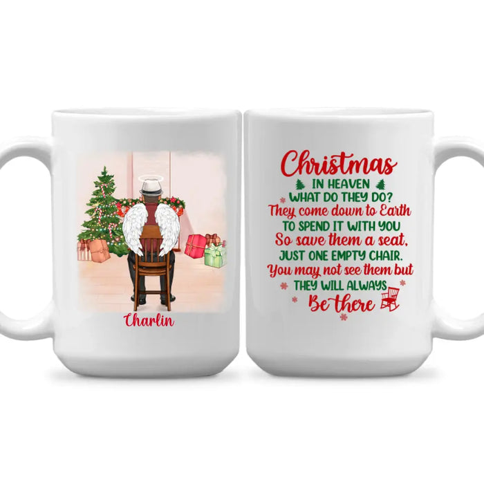 Personalized Mug, Memorial Chair Christmas - You May Not See Them But They Will Be There, Christmas Memorial Gift For Him/Her