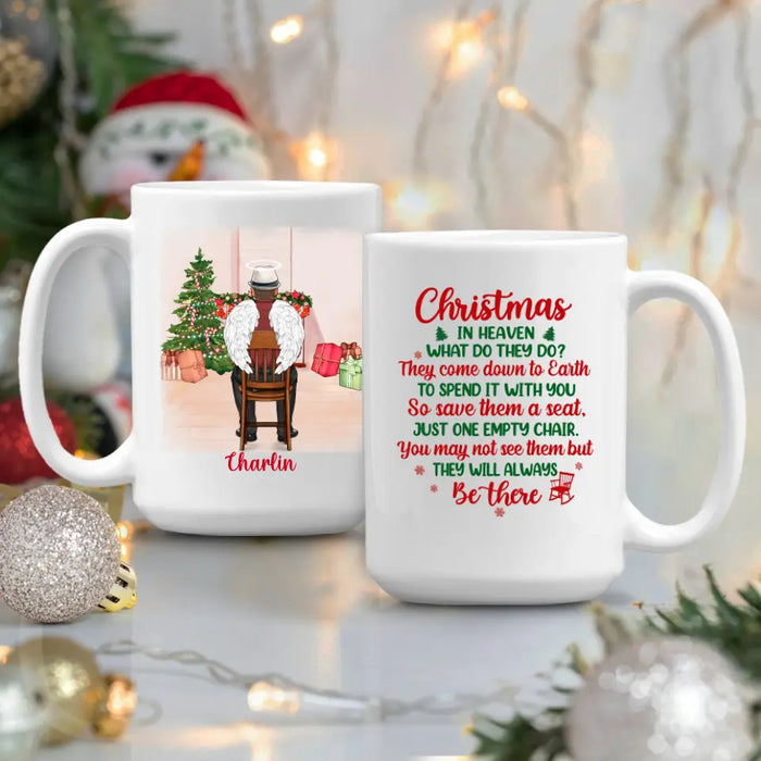 Personalized Mug, Memorial Chair Christmas - You May Not See Them But They Will Be There, Christmas Memorial Gift For Him/Her