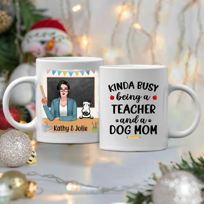 Personalized Mug, Kinda Busy Being A Teacher And A Dog Mom, Gifts for Teacher and Dog Lovers